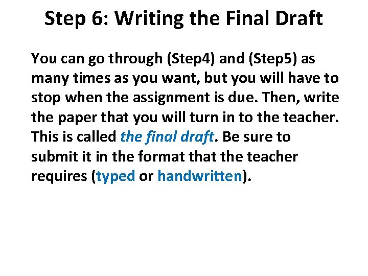 Step 6: Writing the Final Draft You can go through (Step 4) and (Step