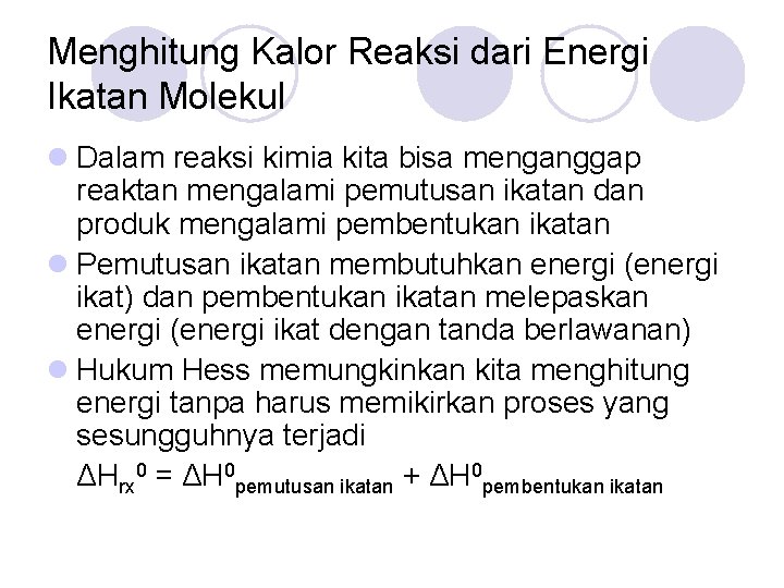 Menghitung Kalor Reaksi dari Energi Ikatan Molekul l Dalam reaksi kimia kita bisa menganggap