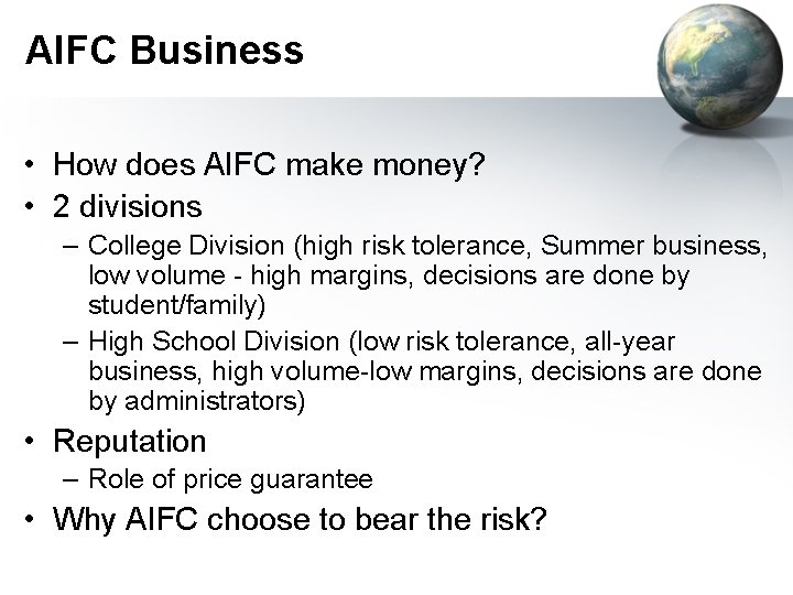 AIFC Business • How does AIFC make money? • 2 divisions – College Division