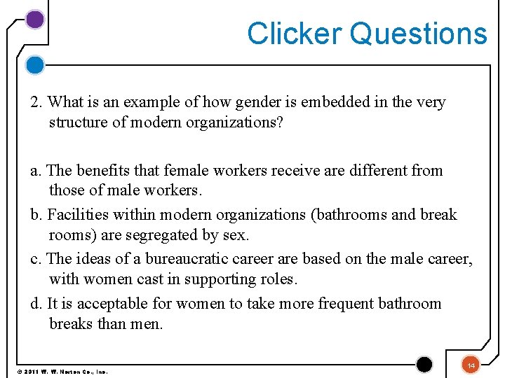 Clicker Questions 2. What is an example of how gender is embedded in the