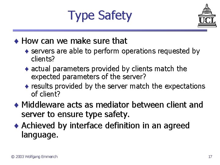 Type Safety ¨ How can we make sure that ¨ servers are able to