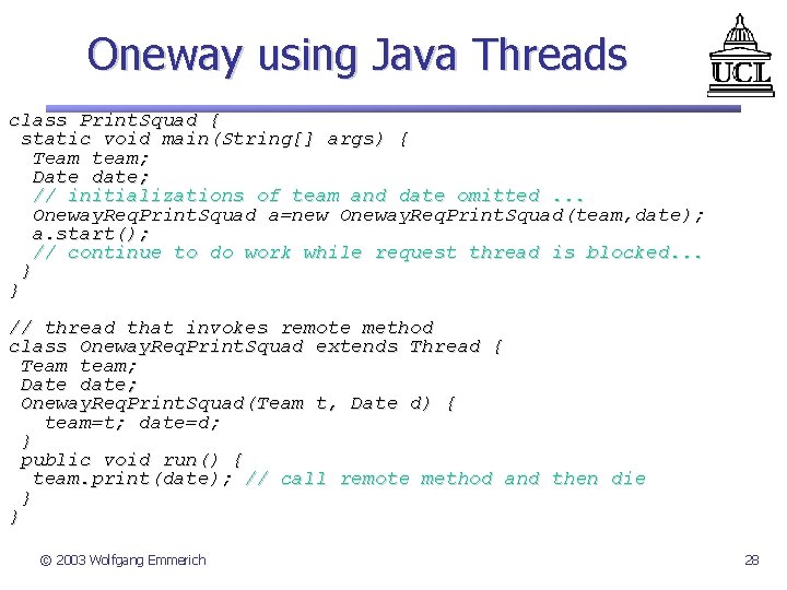 Oneway using Java Threads class Print. Squad { static void main(String[] args) { Team