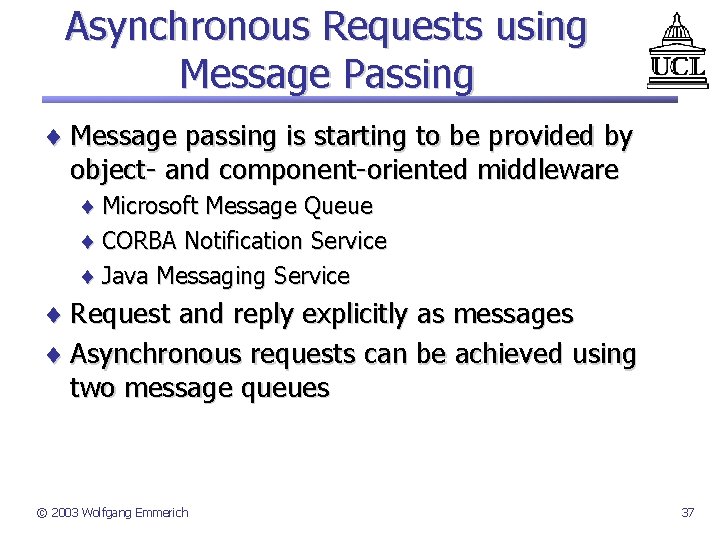 Asynchronous Requests using Message Passing ¨ Message passing is starting to be provided by
