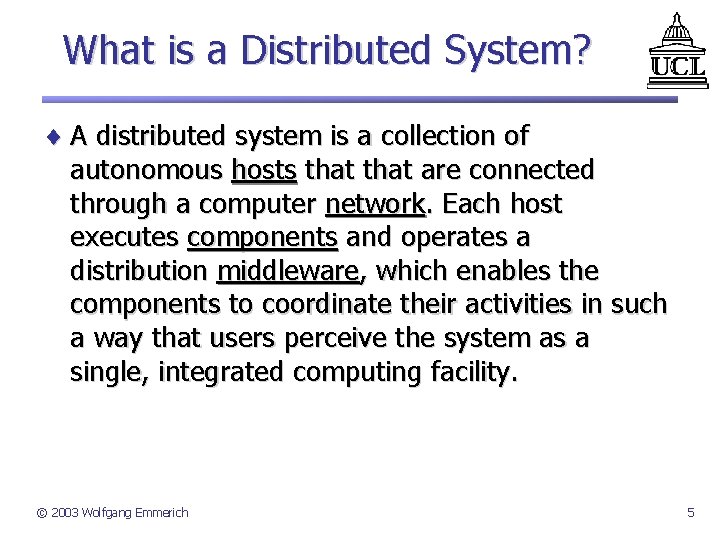 What is a Distributed System? ¨ A distributed system is a collection of autonomous