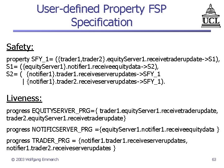 User-defined Property FSP Specification Safety: property SFY_1= ({trader 1, trader 2}. equity. Server 1.