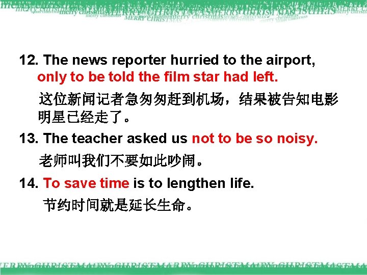 12. The news reporter hurried to the airport, only to be told the film