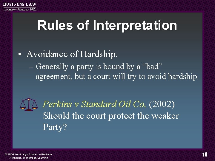 BUSINESS LAW Twomey • Jennings 1 st. Ed. Rules of Interpretation • Avoidance of