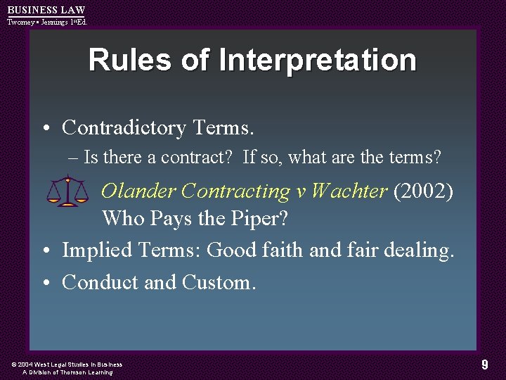 BUSINESS LAW Twomey • Jennings 1 st. Ed. Rules of Interpretation • Contradictory Terms.