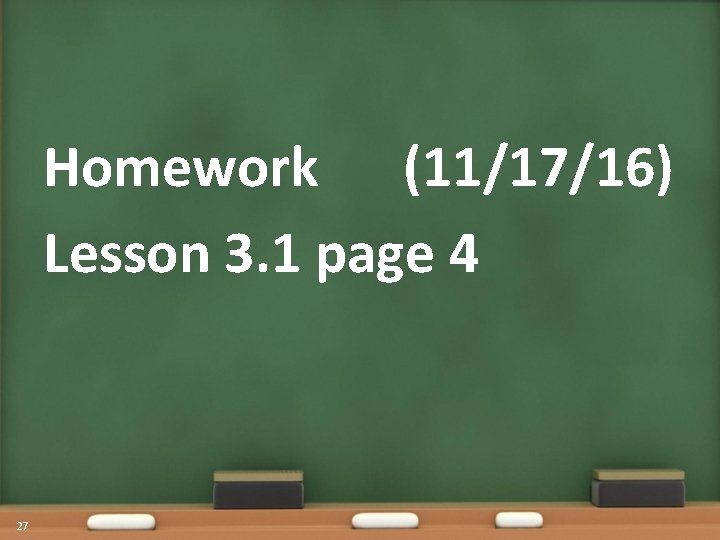 Homework (11/17/16) Lesson 3. 1 page 4 27 