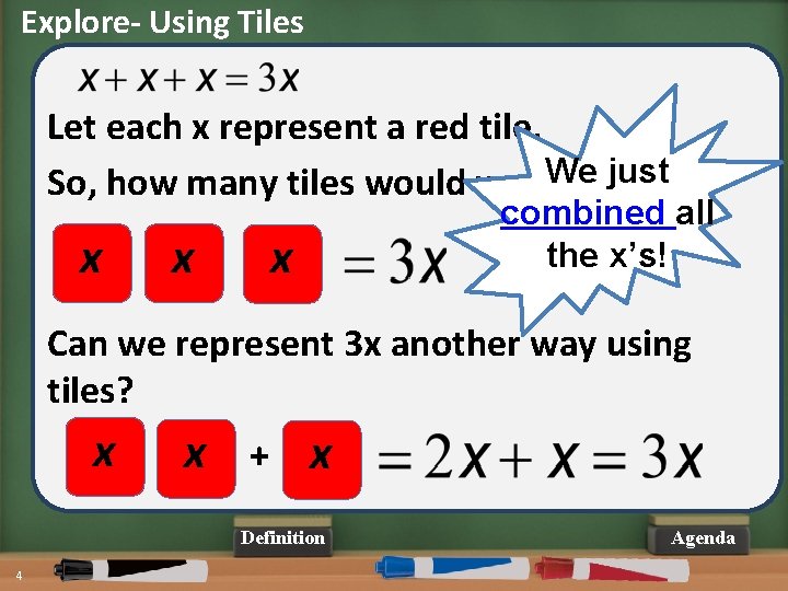 Explore- Using Tiles Let each x represent a red tile. We just So, how