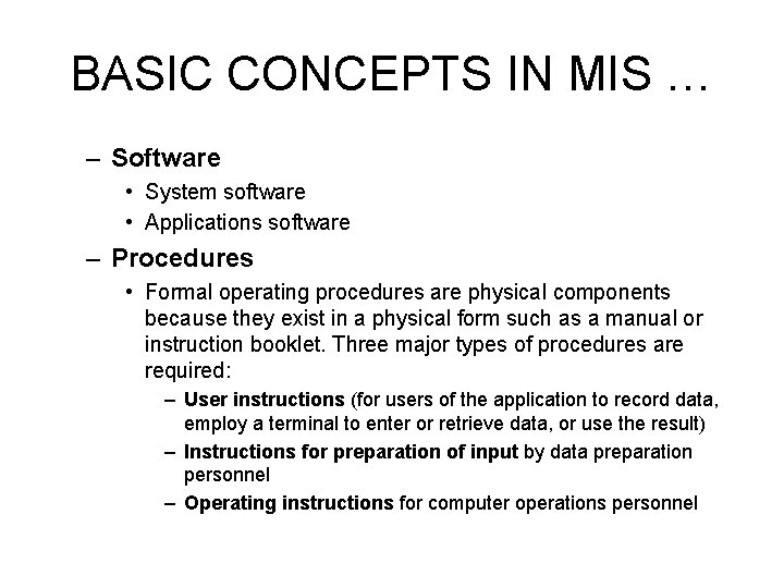 BASIC CONCEPTS IN MIS … – Software • System software • Applications software –