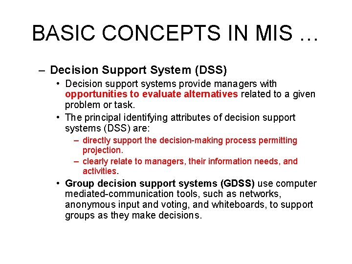 BASIC CONCEPTS IN MIS … – Decision Support System (DSS) • Decision support systems