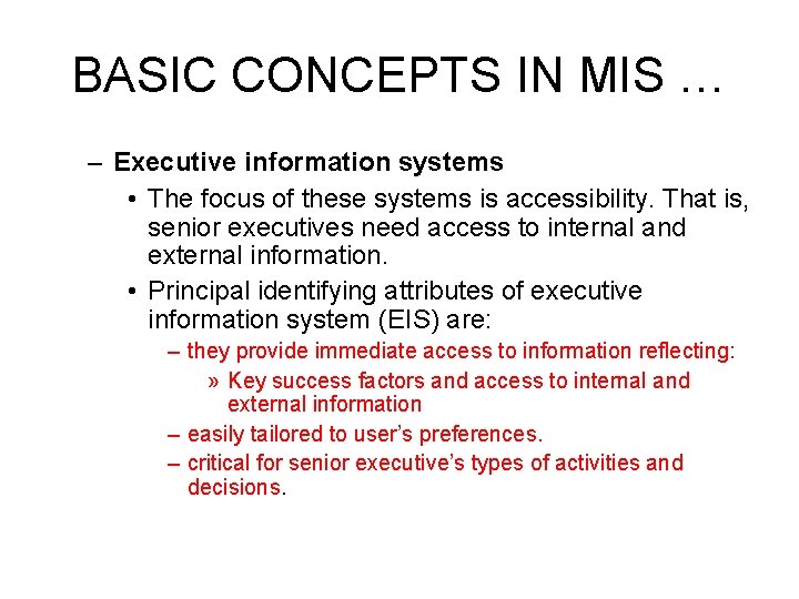 BASIC CONCEPTS IN MIS … – Executive information systems • The focus of these