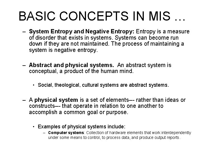 BASIC CONCEPTS IN MIS … – System Entropy and Negative Entropy: Entropy is a