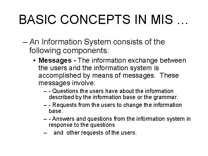 BASIC CONCEPTS IN MIS … – An Information System consists of the following components: