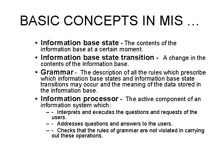 BASIC CONCEPTS IN MIS … • Information base state - The contents of the
