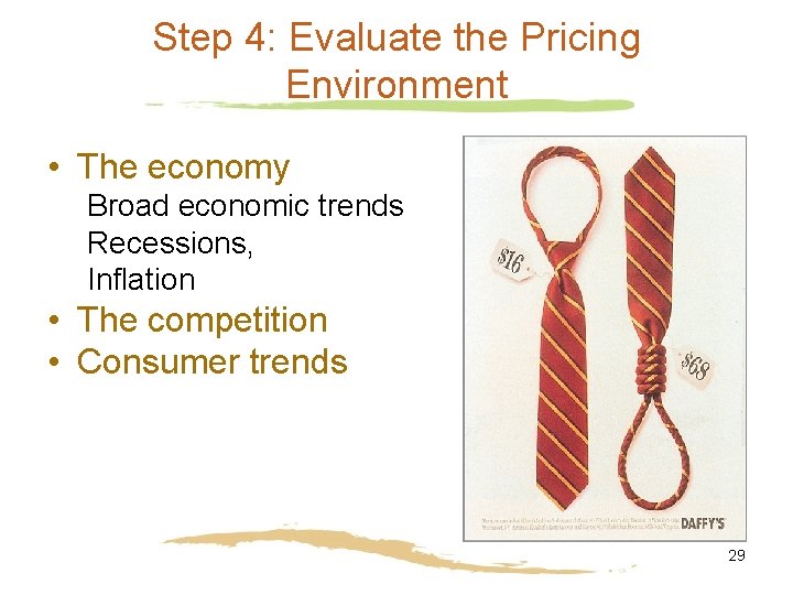 Step 4: Evaluate the Pricing Environment • The economy Broad economic trends Recessions, Inflation