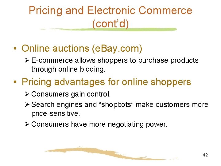 Pricing and Electronic Commerce (cont’d) • Online auctions (e. Bay. com) Ø E-commerce allows