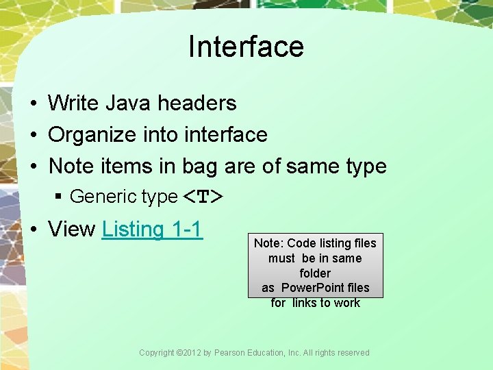 Interface • Write Java headers • Organize into interface • Note items in bag
