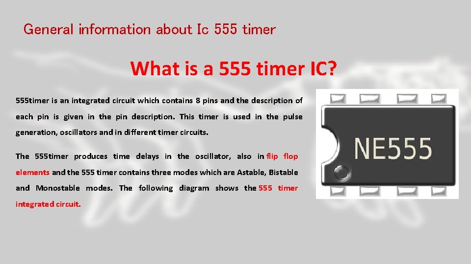 General information about Ic 555 timer What is a 555 timer IC? 555 timer