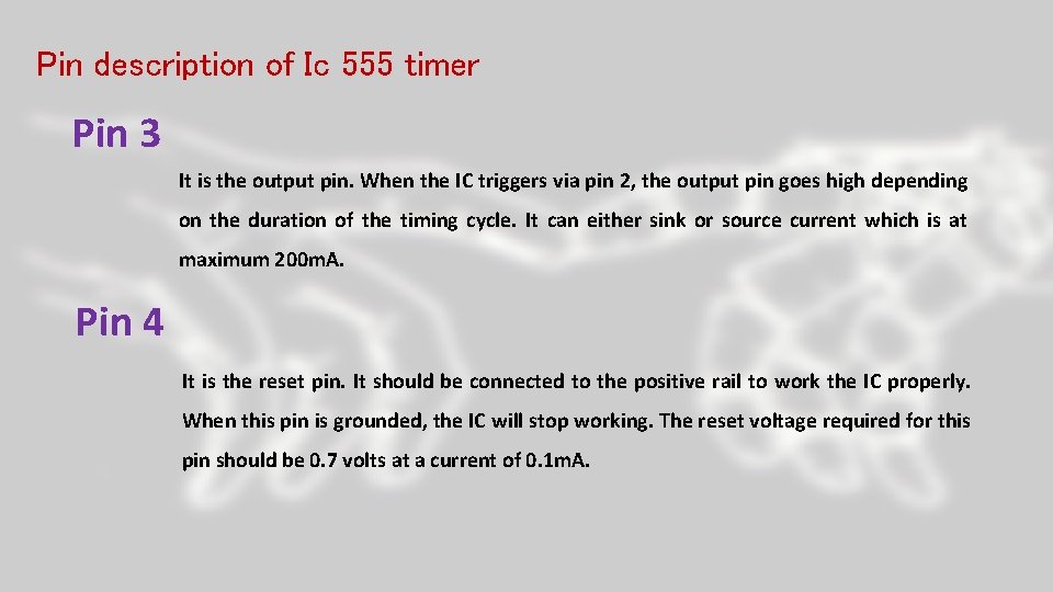Pin description of Ic 555 timer Pin 3 It is the output pin. When