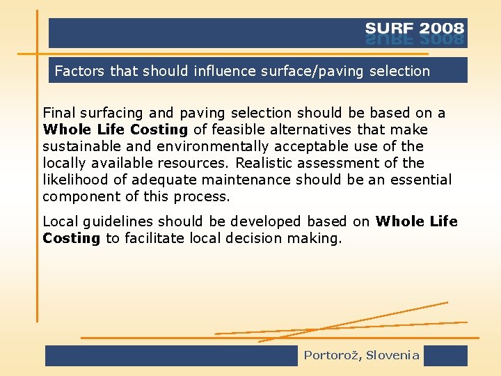 Factors that should influence surface/paving selection Final surfacing and paving selection should be based