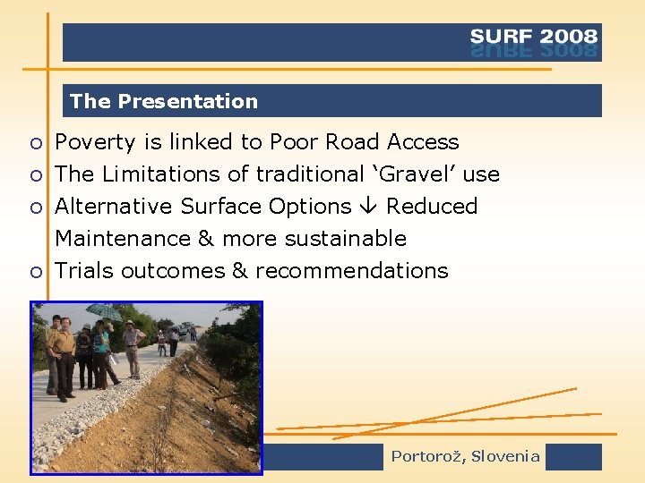The Presentation o Poverty is linked to Poor Road Access o The Limitations of