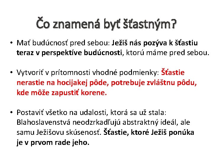 Čo znamená byť šťastným? • Mať budúcnosť pred sebou: Ježiš nás pozýva k šťastiu