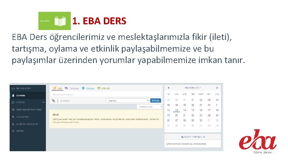 1. EBA DERS EBA Ders öğrencilerimiz ve meslektaşlarımızla fikir (ileti), tartışma, oylama ve etkinlik