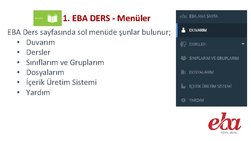 1. EBA DERS - Menüler EBA Ders sayfasında sol menüde şunlar bulunur; • Duvarım