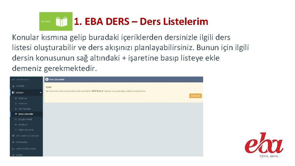 1. EBA DERS – Ders Listelerim Konular kısmına gelip buradaki içeriklerden dersinizle ilgili ders