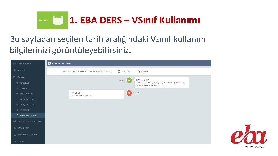 1. EBA DERS – VSınıf Kullanımı Bu sayfadan seçilen tarih aralığındaki Vsınıf kullanım bilgilerinizi