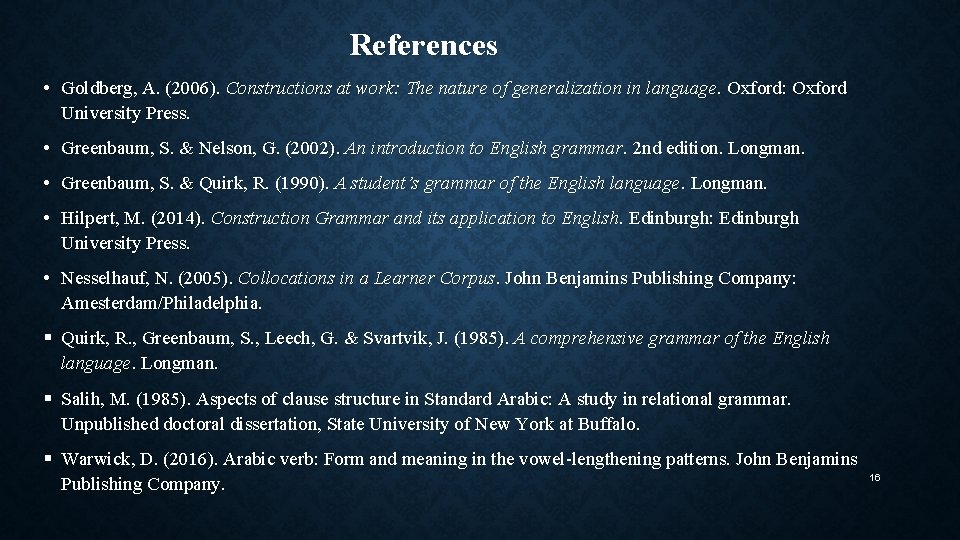 References • Goldberg, A. (2006). Constructions at work: The nature of generalization in language.