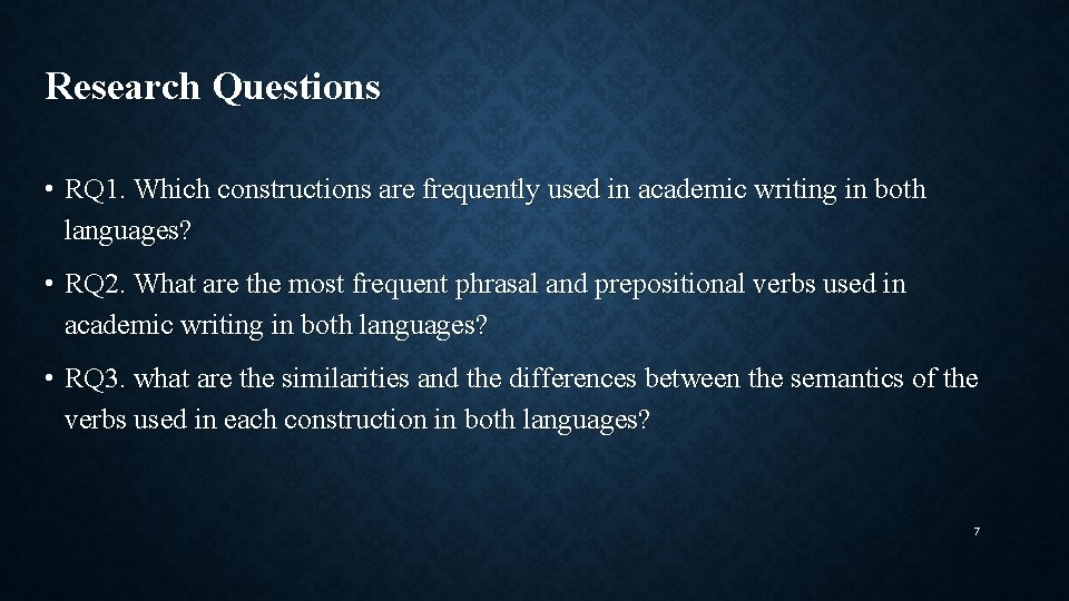 Research Questions • RQ 1. Which constructions are frequently used in academic writing in