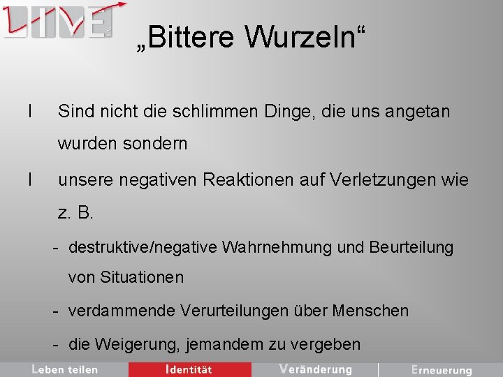 „Bittere Wurzeln“ l Sind nicht die schlimmen Dinge, die uns angetan wurden sondern l