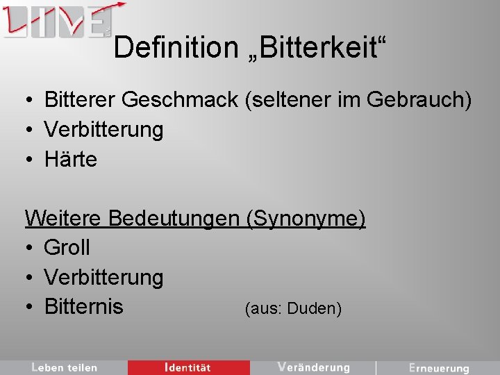 Definition „Bitterkeit“ • Bitterer Geschmack (seltener im Gebrauch) • Verbitterung • Härte Weitere Bedeutungen