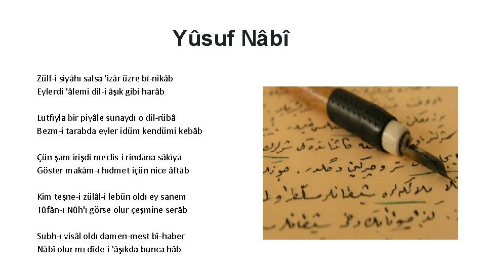 Yûsuf Nâbî Zülf-i siyâhı salsa 'izâr üzre bî-nikâb Eylerdi 'âlemi dil-i âşık gibi harâb