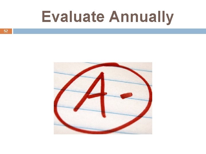 Evaluate Annually 52 