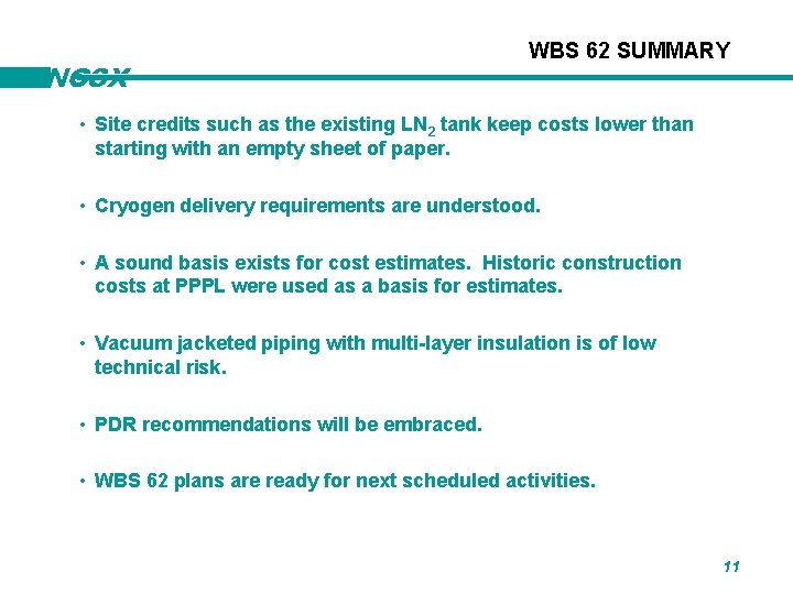 NCSX WBS 62 SUMMARY • Site credits such as the existing LN 2 tank