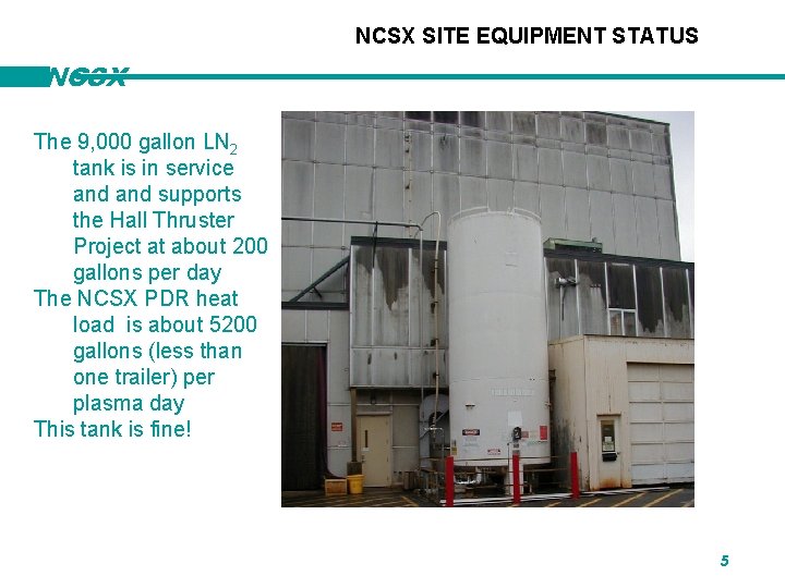 NCSX SITE EQUIPMENT STATUS NCSX The 9, 000 gallon LN 2 tank is in