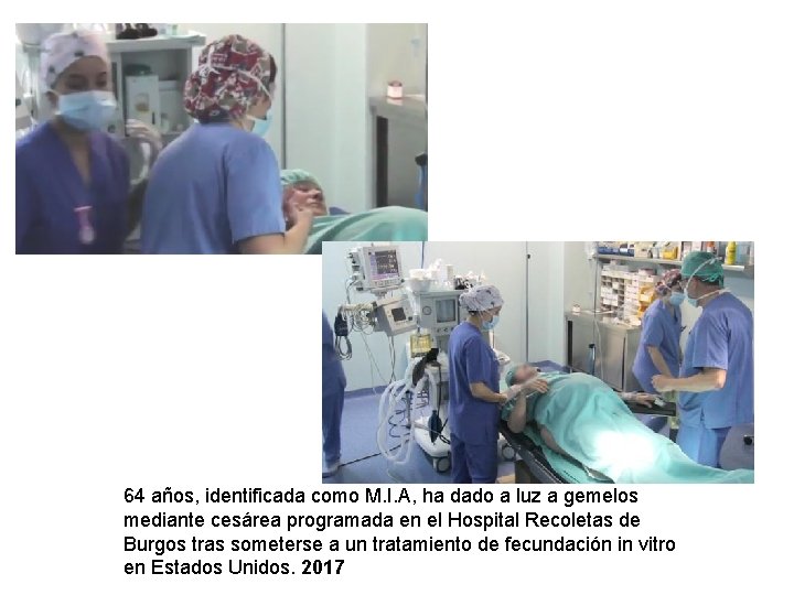 64 años, identificada como M. I. A, ha dado a luz a gemelos mediante