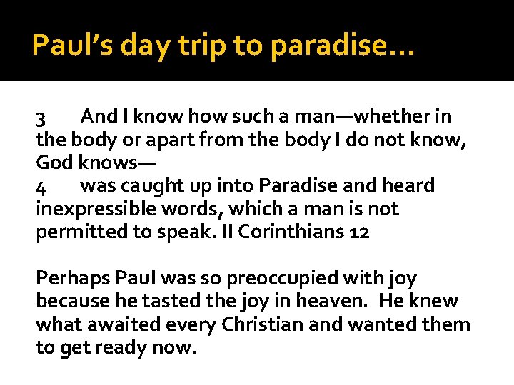 Paul’s day trip to paradise… 3 And I know how such a man—whether in