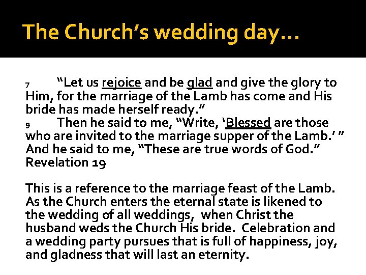 The Church’s wedding day. . . “Let us rejoice and be glad and give