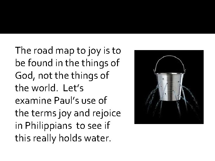 The road map to joy is to be found in the things of God,