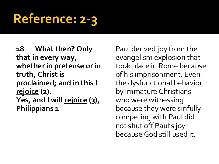 Reference: 2 -3 18 What then? Only that in every way, whether in pretense