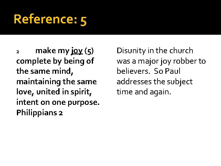 Reference: 5 make my joy (5) complete by being of the same mind, maintaining