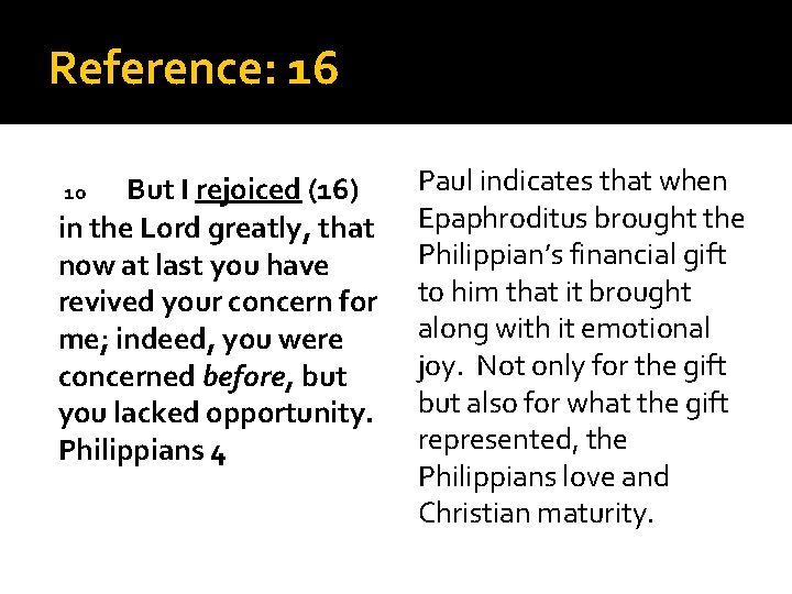 Reference: 16 But I rejoiced (16) in the Lord greatly, that now at last