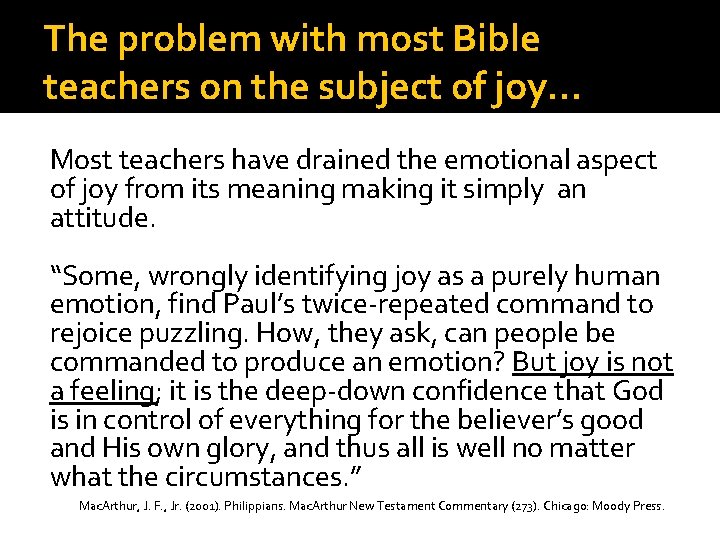 The problem with most Bible teachers on the subject of joy… Most teachers have