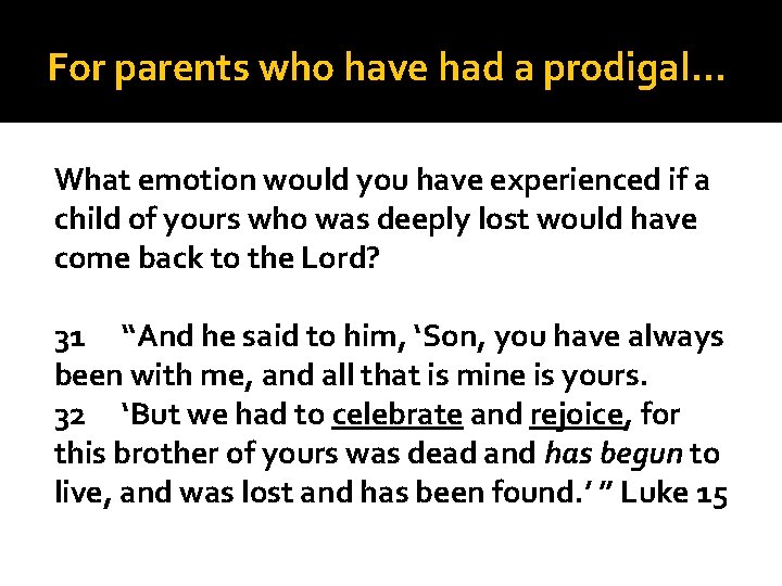 For parents who have had a prodigal… What emotion would you have experienced if