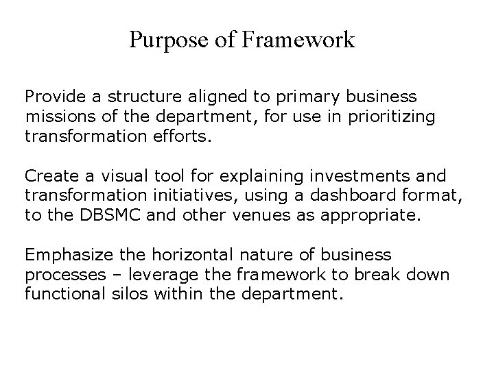 Purpose of Framework Provide a structure aligned to primary business missions of the department,